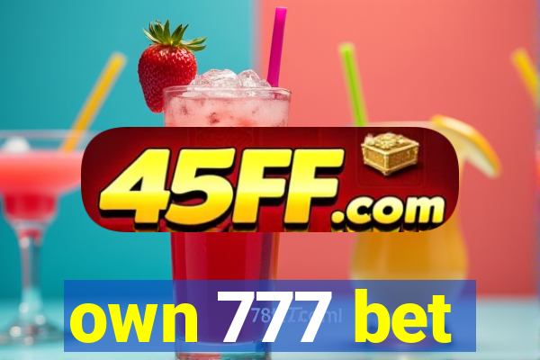 own 777 bet